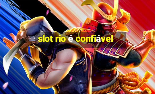 slot rio é confiável