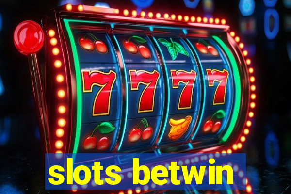 slots betwin