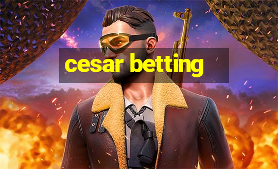 cesar betting