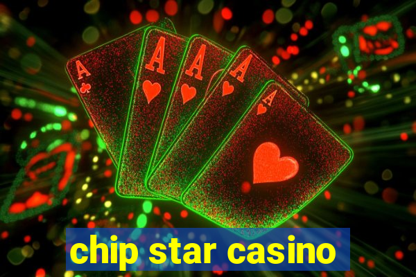 chip star casino