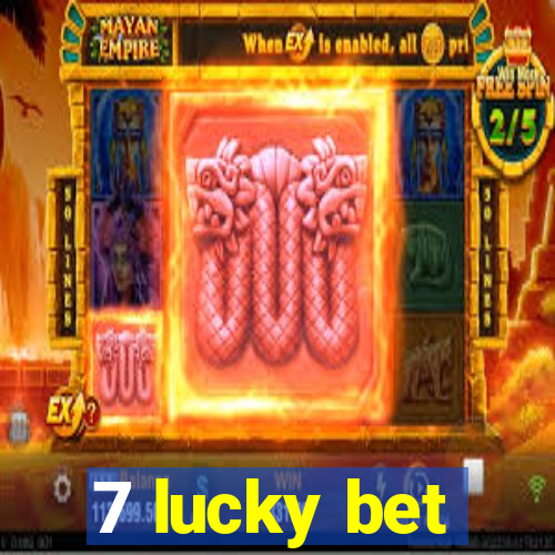 7 lucky bet