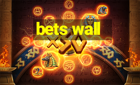 bets wall