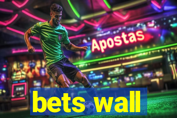 bets wall