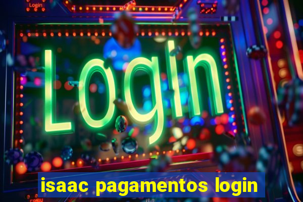 isaac pagamentos login