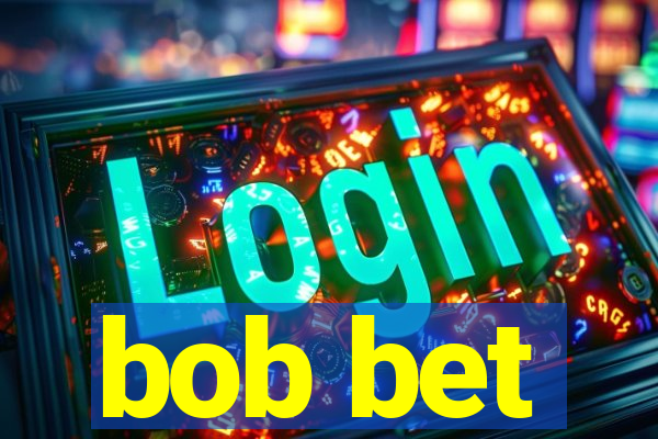 bob bet