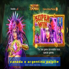 canada x argentina palpite