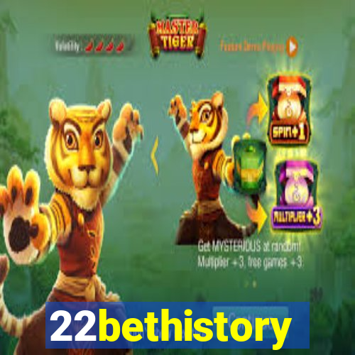 22bethistory