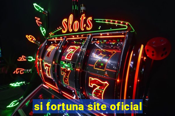 si fortuna site oficial