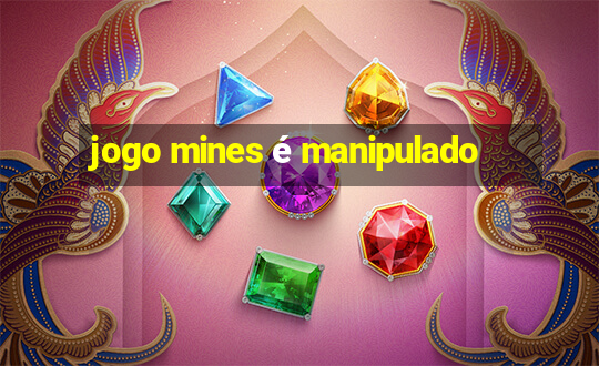 jogo mines é manipulado