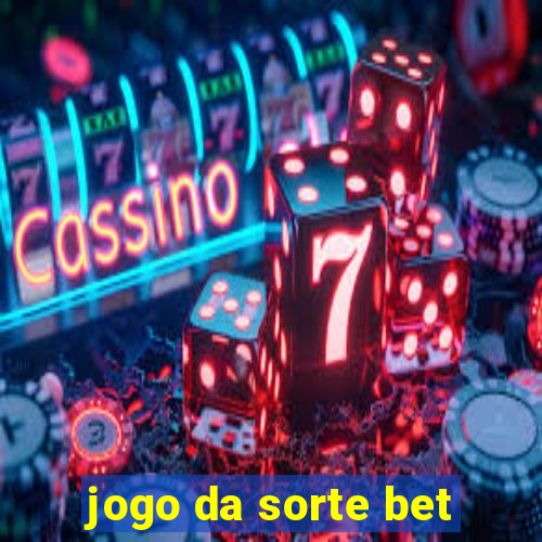 jogo da sorte bet