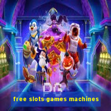 free slots games machines