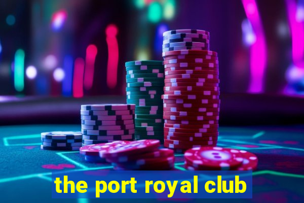 the port royal club