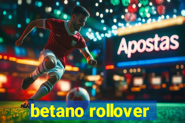 betano rollover