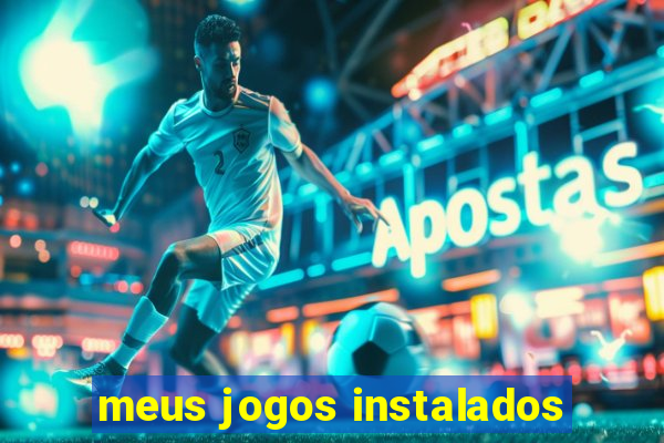 meus jogos instalados