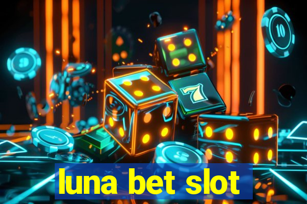 luna bet slot