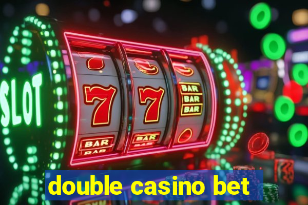 double casino bet