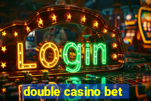 double casino bet