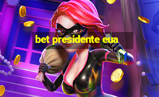 bet presidente eua