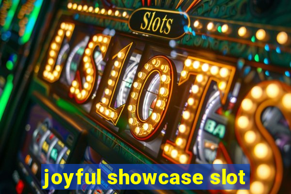 joyful showcase slot