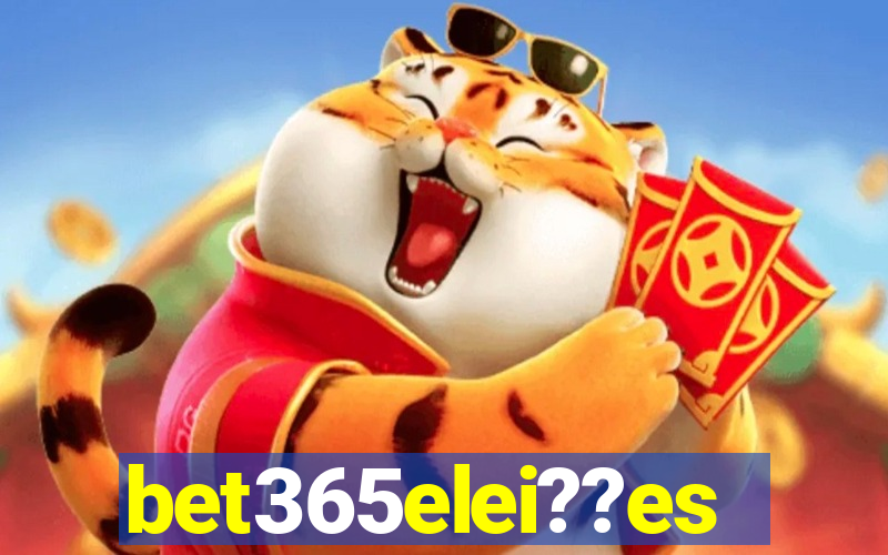 bet365elei??es