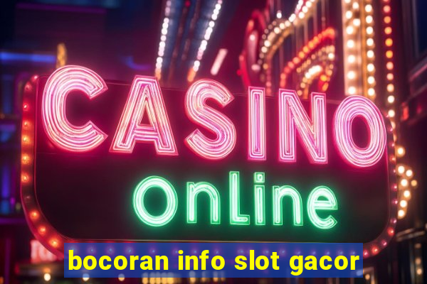 bocoran info slot gacor