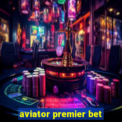 aviator premier bet