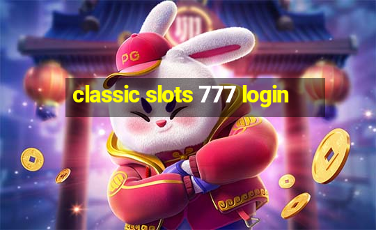 classic slots 777 login