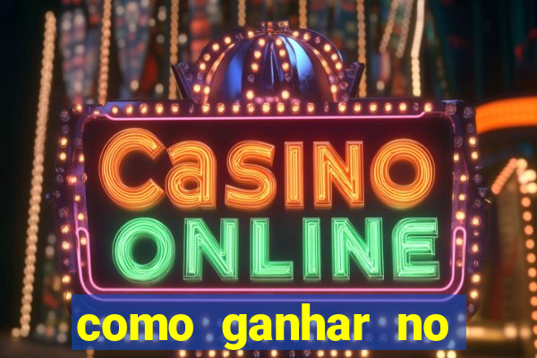 como ganhar no cassino online