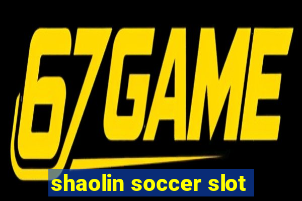 shaolin soccer slot