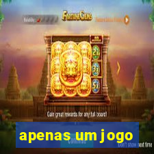 apenas um jogo