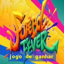 jogo de ganhar dinheiro de verdade grátis