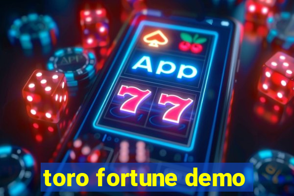 toro fortune demo