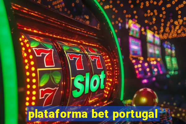 plataforma bet portugal