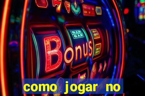 como jogar no estrela bet