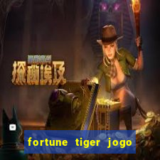 fortune tiger jogo de aposta