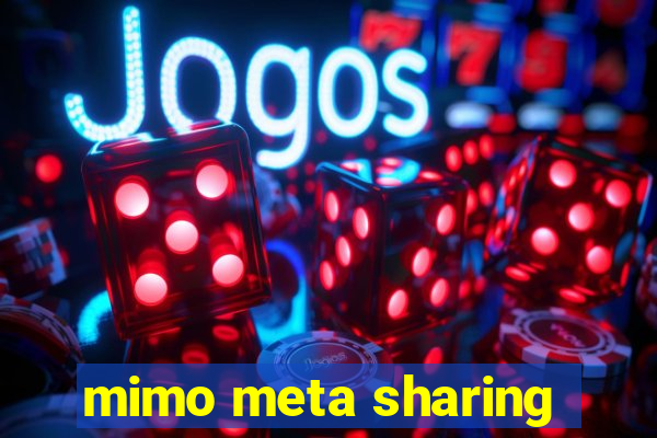 mimo meta sharing