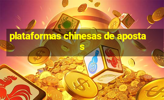 plataformas chinesas de apostas