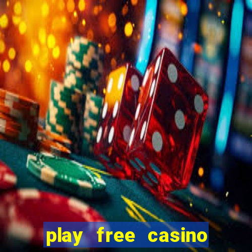 play free casino slot games