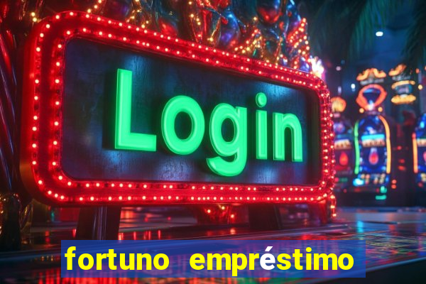 fortuno empréstimo e confiável