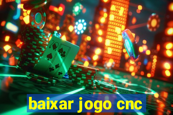 baixar jogo cnc