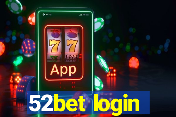 52bet login