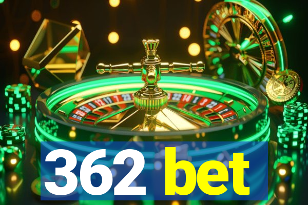 362 bet