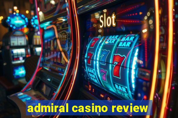 admiral casino review