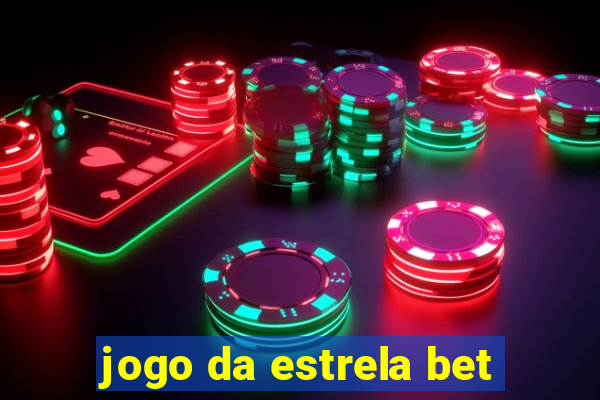 jogo da estrela bet