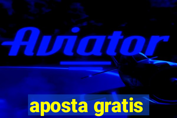 aposta gratis