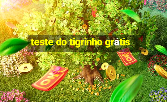 teste do tigrinho grátis