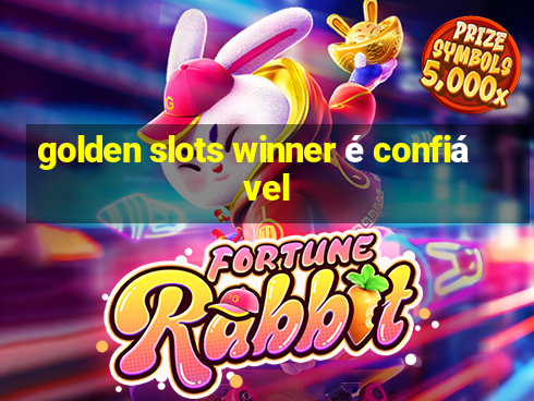 golden slots winner é confiável