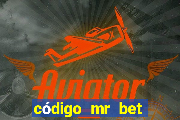 código mr bet rodadas grátis