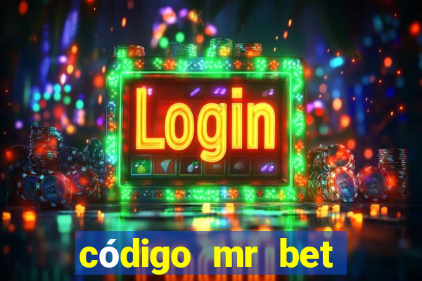 código mr bet rodadas grátis