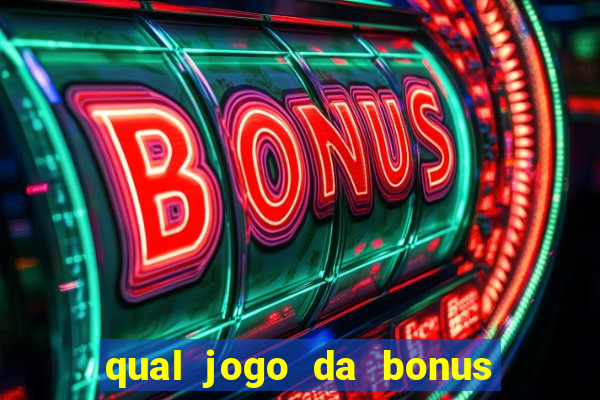 qual jogo da bonus no cadastro